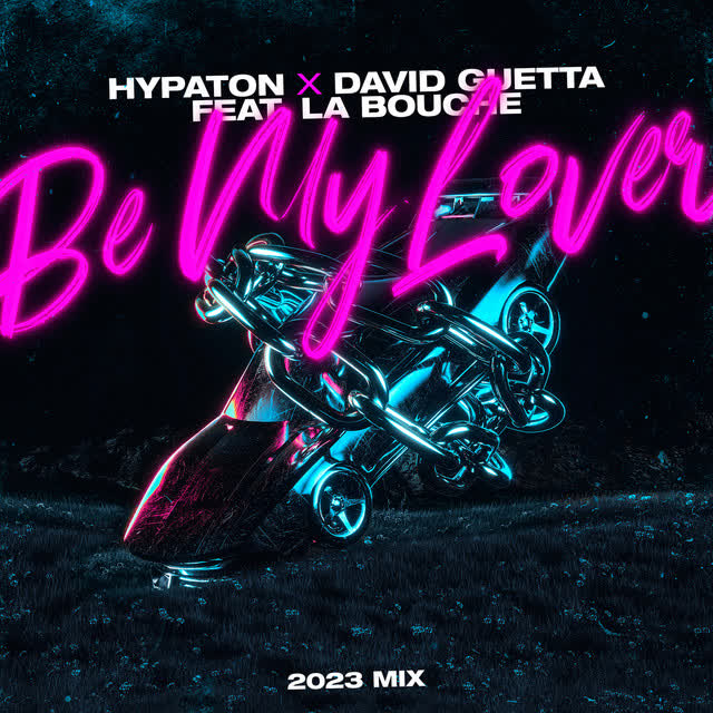 Hypaton, David Guetta, La Bouche - Be My Lover