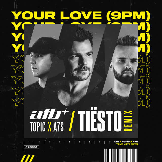 Atb, Topic, A7s, Tiësto - Your Love (9PM)