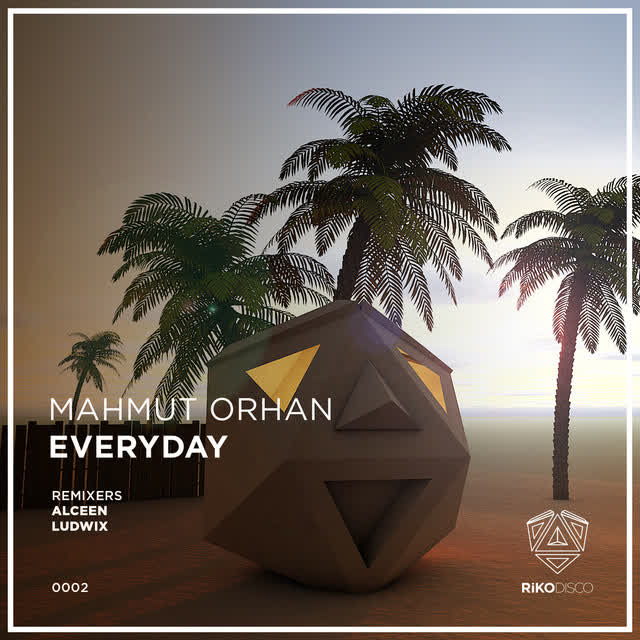 Mahmut Orhan - Everyday - Original Mix