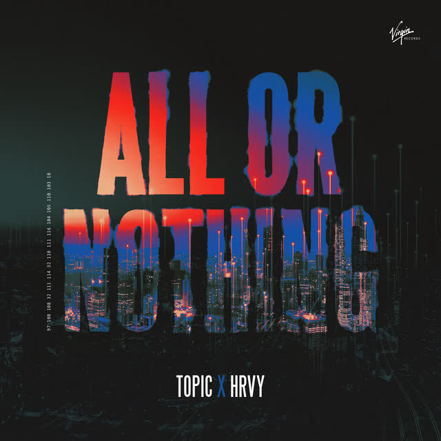 Topic, Hrvy - All Or Nothing