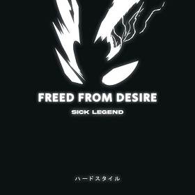 SICK LEGEND - FREED FROM DESIRE HARDSTYLE